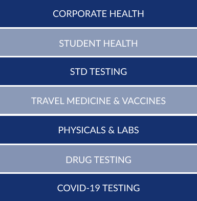 corporate health, student health, std testing, travel medicine & vaccines, physicals & labs, Drug testing, COVID-19 Testing